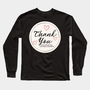 Thank You for Supporting Our Small Business - Pink Long Sleeve T-Shirt